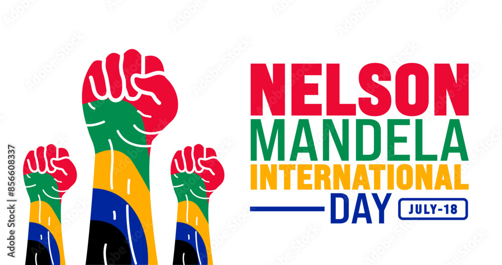 18 July is Nelson Mandela International Day strong hand rising ...