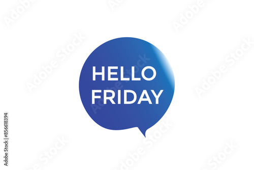 website, hello  friday offer, button, learn, stay, tuned, level, sign, speech, bubble  banner, modern, symbol, click. 
