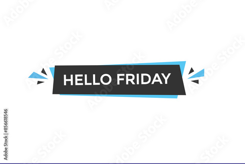 website, hello  friday offer, button, learn, stay, tuned, level, sign, speech, bubble  banner, modern, symbol, click. 