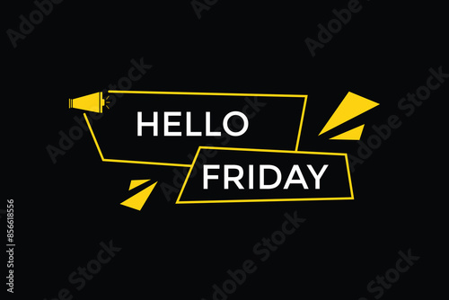 website, hello  friday offer, button, learn, stay, tuned, level, sign, speech, bubble  banner, modern, symbol, click. 