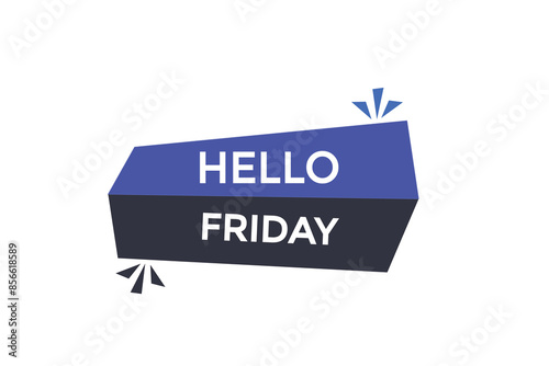 website, hello  friday offer, button, learn, stay, tuned, level, sign, speech, bubble  banner, modern, symbol, click. 