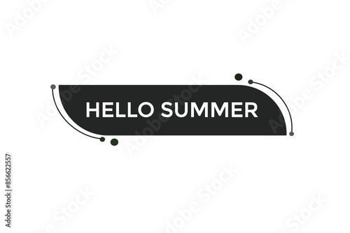 website, hello summer, offer, button, learn, stay, tuned, level, sign, speech, bubble  banner, modern, symbol, click. 
