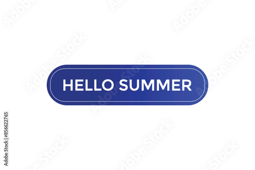 website, hello summer, offer, button, learn, stay, tuned, level, sign, speech, bubble  banner, modern, symbol, click. 
