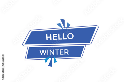 website, hello winter, offer, button, learn, stay, tuned, level, sign, speech, bubble  banner, modern, symbol, click. 

