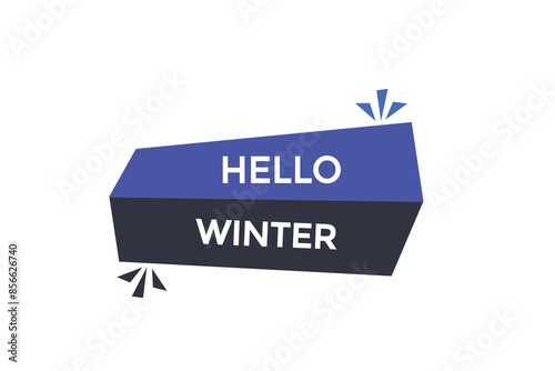 website, hello winter, offer, button, learn, stay, tuned, level, sign, speech, bubble  banner, modern, symbol, click. 
