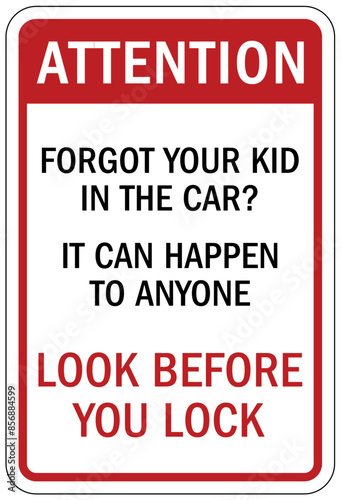 Do not leave children unattended sign look before you lock