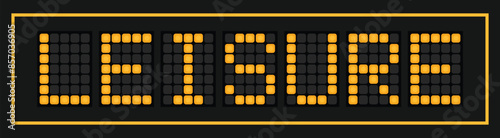 Orange color led banner in word leisure on black background