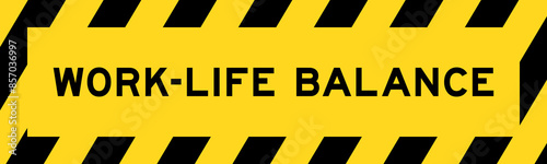 Yellow and black color with line striped label banner with word work life balance