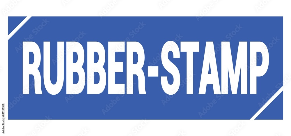 RUBBER-STAMP text written on blue stamp sign. RUBBER-STAMP text written on blue stamp sign.