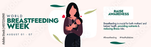 World Breastfeeding week. August 1 to 7 breastfeeding weak cover banner with a mother and her child. The week  has dual goal of improving the health of babies, rights of women to breastfeed anywhere.