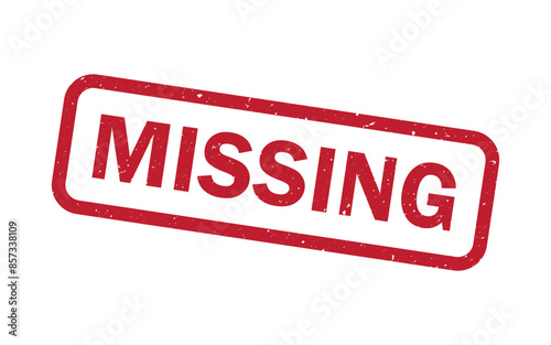 Missing stamp vector design. Red old grunge sign on white paper, Red sign MISSING for missing people announcements.