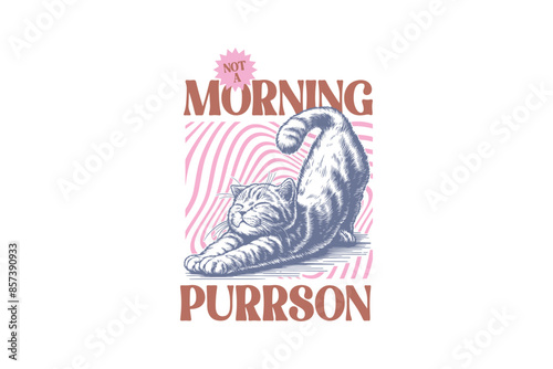 Vintage Funny Cat Quote Sublimation Not a morning purrson
