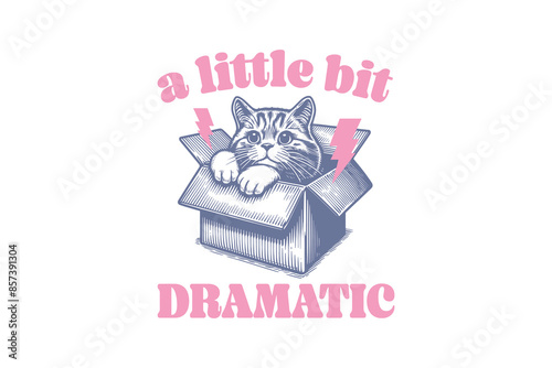 A little bit Dramatic Vintage Funny Cat Quote Sublimation