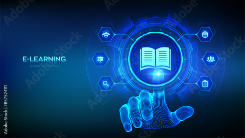 E-learning. Innovative online education and internet technology concept. Webinar, teaching, online training courses. Skill development. Wireframe hand touching digital interface. Vector illustration.