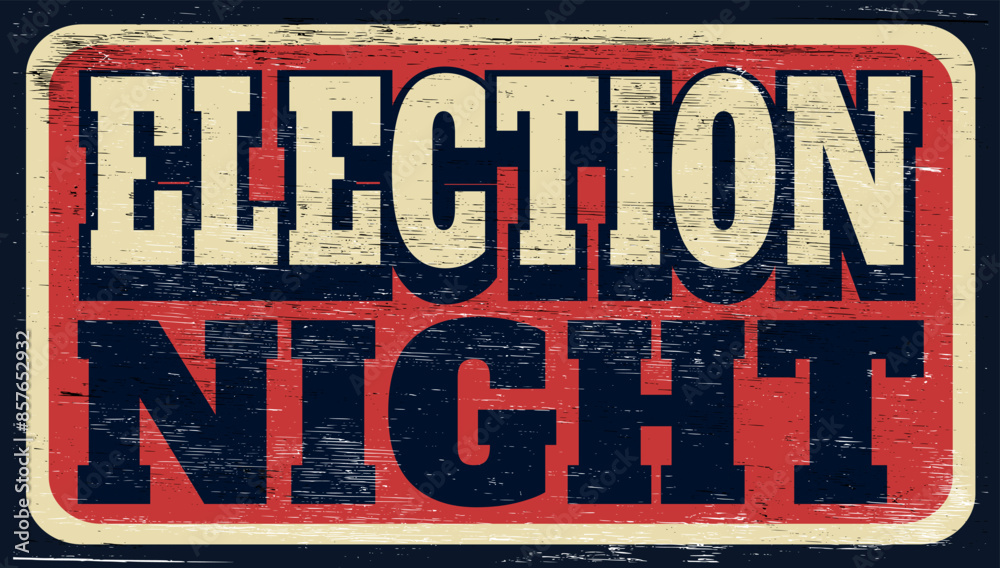 Fototapeta premium Aged vintage election night sign on wood