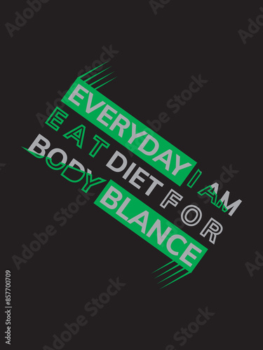 Everyday I am eat diet for body blance photo