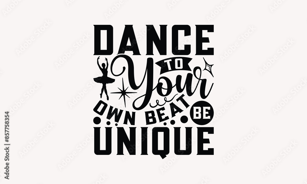 Dance To Your Own Beat Be Unique - Dancing T-shirt Design, Isolated On Fresh Pattern Black, Vector With Typography Text, Web Clip Art T-shirt. Dance To Your Own Beat Be Unique - Dancing T-shirt Design, Isolated On Fresh Pattern Black, Vector With Typography Text, Web Clip Art T-shirt.