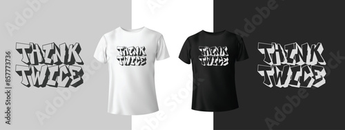 Think twice typography t-shirt design. Vector illustration design for fashion graphics, t shirt prints. slogan text. Vintage typography drawing. Typography graffiti style. T-shirt mockup 