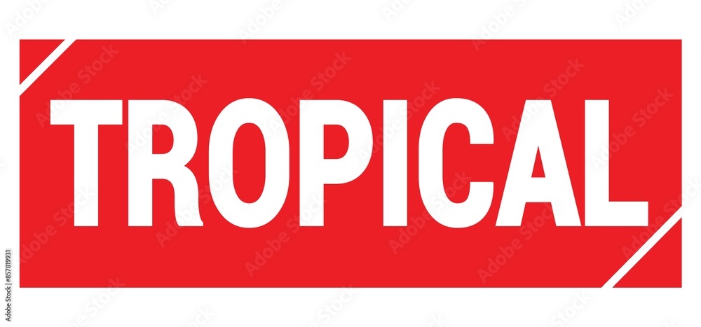 TROPICAL text written on red stamp sign. TROPICAL text written on red stamp sign.