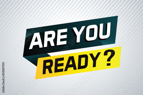 Are you ready word concept vector illustration and 3d style, landing page, template, ui, web, mobile app, poster, banner, flyer, background, gift card, coupon, label, wallpaper

