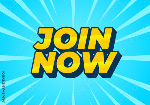 Join now. Text effect in 3D style with good colors