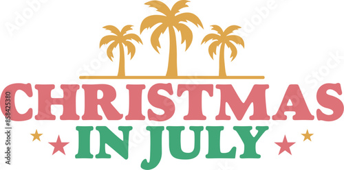 Christmas In July T-shirt Design, Christmas In July SVG Design, Christmas In July shirt, Christmas shirt, Funny Christmas, Funny Christmas In July, Holiday Christmas  T-shirt