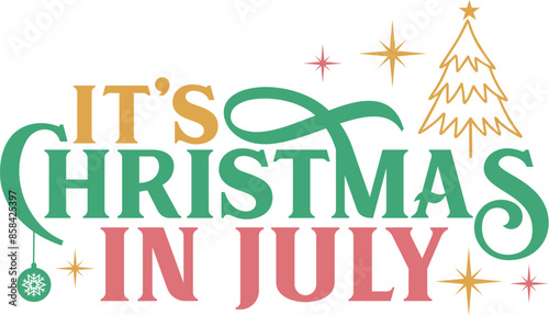 Christmas In July T-shirt Design, Christmas In July SVG Design, Christmas In July shirt, Christmas shirt, Funny Christmas, Funny Christmas In July, Holiday Christmas  T-shirt