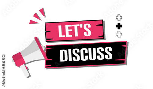 Vector banner. Megaphone with let's discuss speech bubble. Loudspeaker. Banner for business, marketing. Banner design vector illustration.