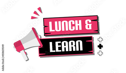 Vector banner. Megaphone with lunch and learn speech bubble. Loudspeaker. Banner design vector illustration.
