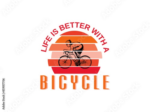 Life Is Better On A Bicycle Bicycle T shirt Design