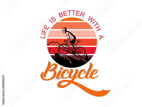 Life Is Better On A Bicycle Bicycle T shirt Design