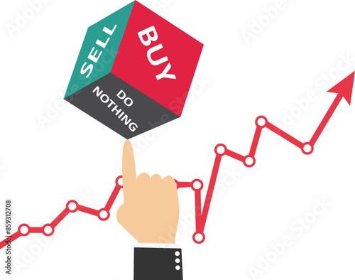 Rolling dice with the word buy, sell and do nothing with thinking investor on chart and graph. Investment decision in volatile stock market, risk assessment to hold and do nothing, sell or buy concept