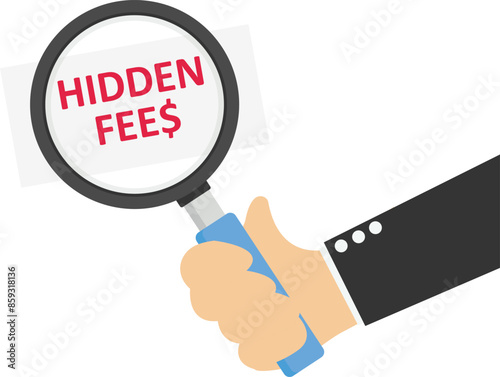 Hidden fees text under magnifying glass. Fees in business and taxes concept. Hidden fees revealed symbol vector illustration

