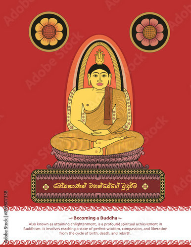 Vesak Poya Day. Becoming a Buddha, also known as attaining enlightenment, is a profound spiritual achievement in Buddhism, Traditional illustration Art