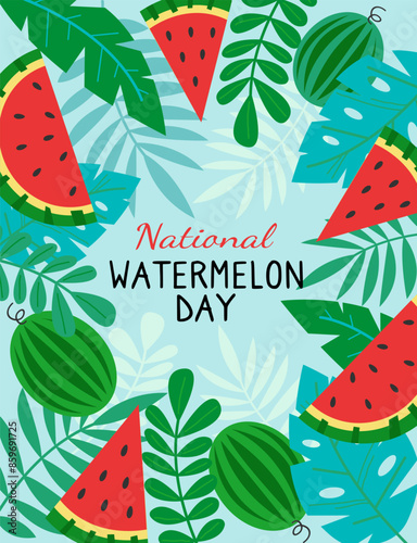 National watermelon day design template for celebration. Frame with tropical leave and fruit. Greeting and invitation card