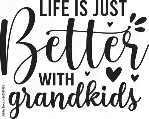 Life is Just Better with Grandkids