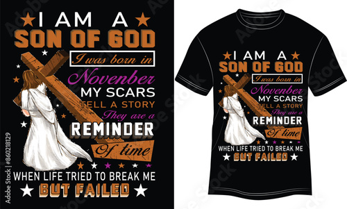 I AM A SON OF GOD I WAS BORN ON NOVEMBER t shirt design