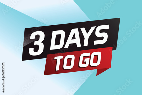 3 days to go word concept vector illustration with ribbon and 3d style for use landing page, template, ui, web, mobile app, poster, banner, flyer, background, gift card, coupon

