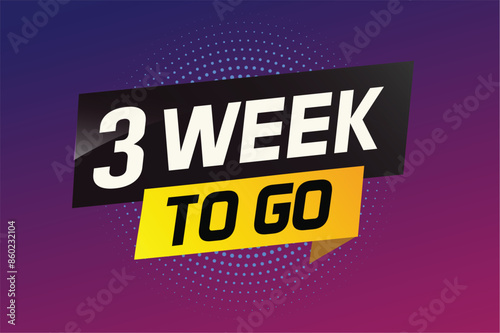 3 week to go word concept vector illustration and 3d style for use landing page, template, ui, web, mobile app, poster, banner, flyer, background, gift card, coupon

