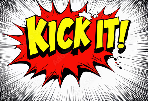 Vivid Explosion with the Word 'Kick It!' in a Stylized, Comic-Book Font