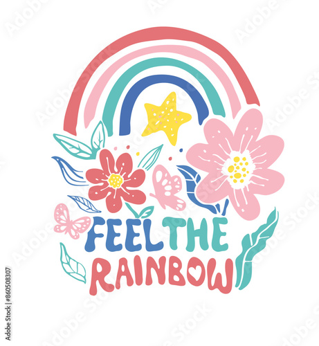 feel the rainbow slogan with colorful flowers, butterflies and rainbow cartoon vector illustration