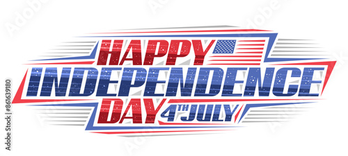 Vector greeting card for Independence Day, decorative horizontal invitation with illustration of american flag with stars and stripes, unique brush lettering for text happy independence day, 4th july