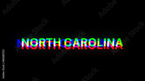 3D rendering North Carolina text with screen effects of technological glitches