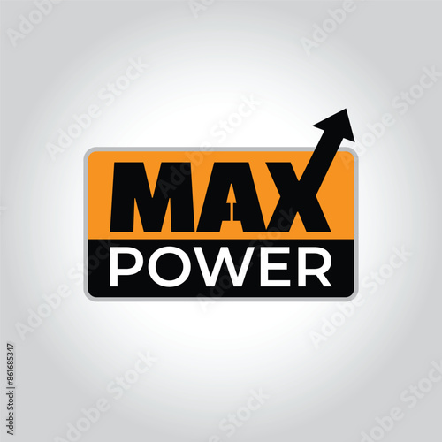 "Maximum Power" Sticker Label, logo, icon, badge, Growth, Up, Isolated Vector, Illustration, Yellow And Black, Solid, Strength. Product Packaging,