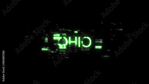 3D rendering Ohio text with screen effects of technological glitches