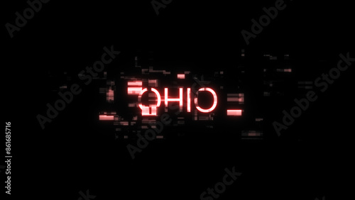 3D rendering Ohio text with screen effects of technological glitches