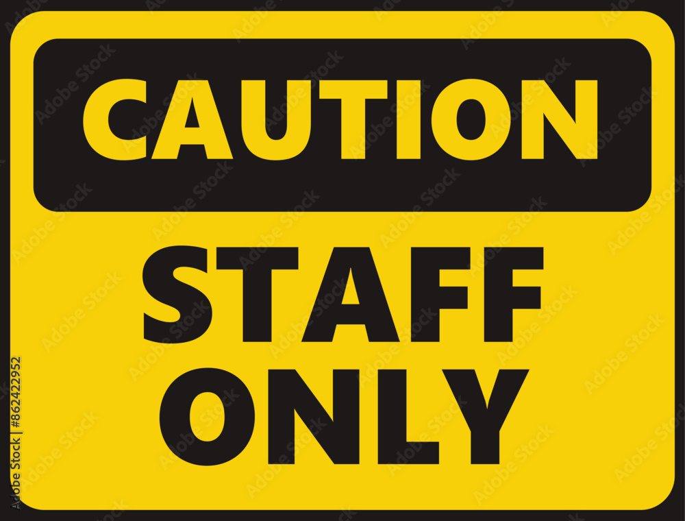 Caution Staff Only safety signage in vector illustration Caution Staff Only safety signage in vector illustration