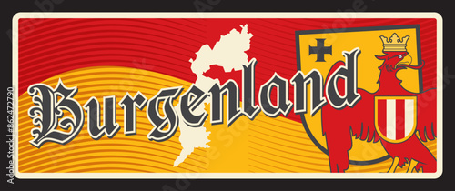 Burgenland Austria land, Austrian region tin plate, vector tin sign. Austrian federal state or land metal plaque with map, or emblem and city mountain or landmark symbol, eagle coat of arms