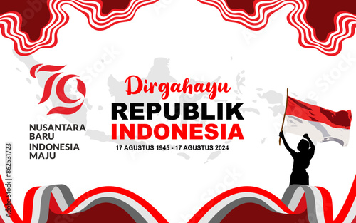 Indonesian Independence Day concept banner, translation 'Happy anniversary of the Republic of Indonesia, 17 August 1945 - 17 August 2024' 79th independence day with the slogan Nusantara Baru Indonesia