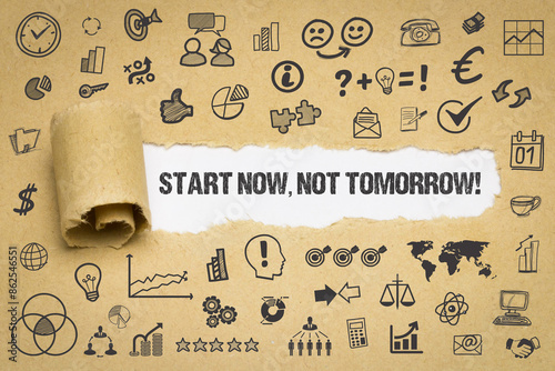 Start now, not tomorrow!